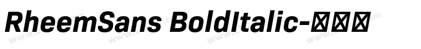 RheemSans BoldItalic字体转换 RheemSans BoldItalic字体转换